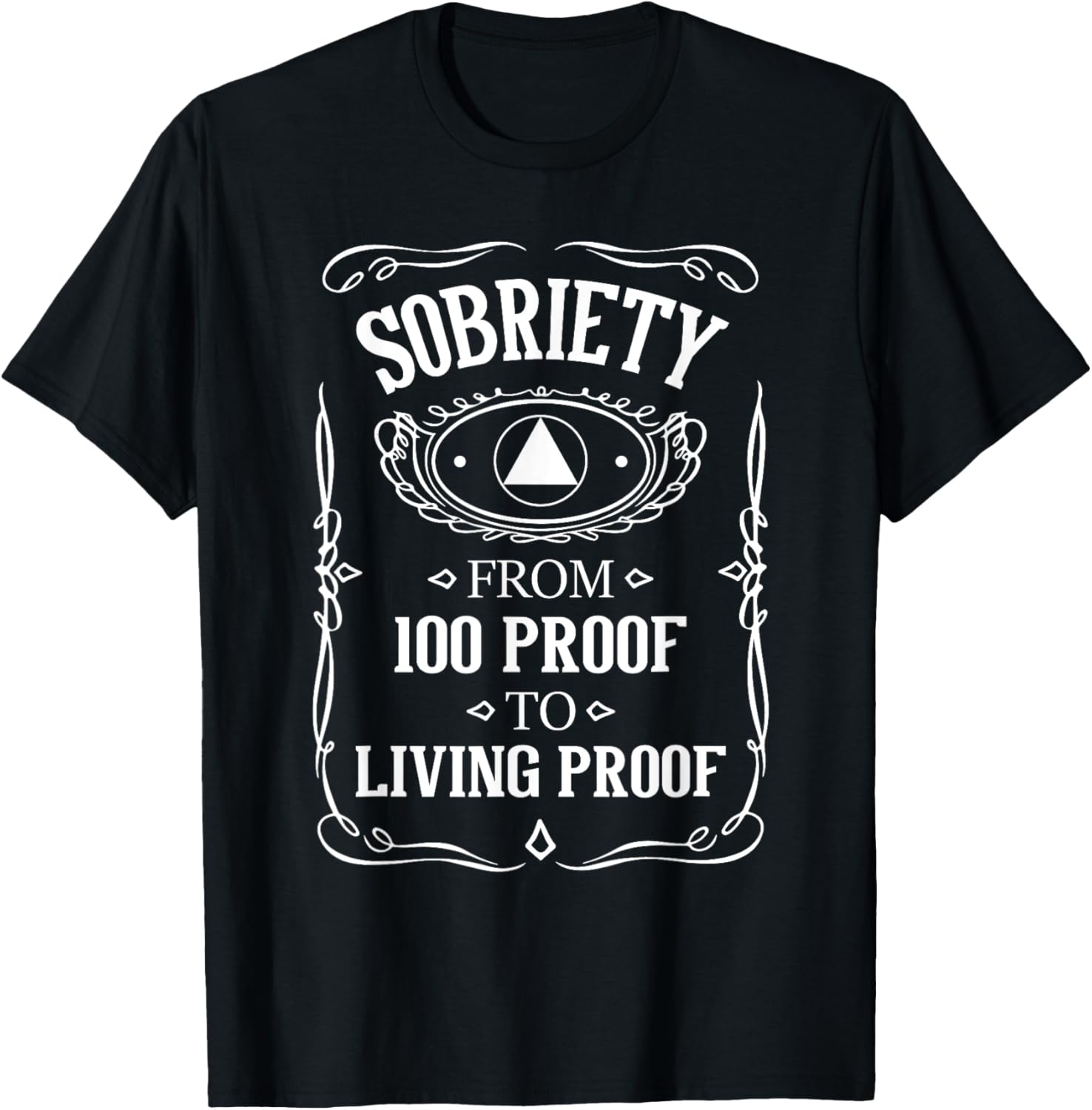 Living Proof – Sobriety Anniversary Sober AA NA Recovery T-Shirt